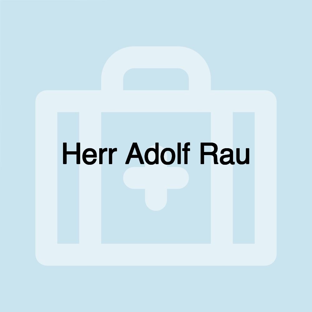 Herr Adolf Rau