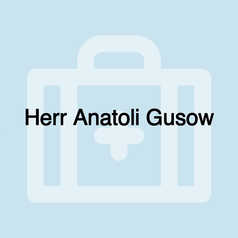 Herr Anatoli Gusow