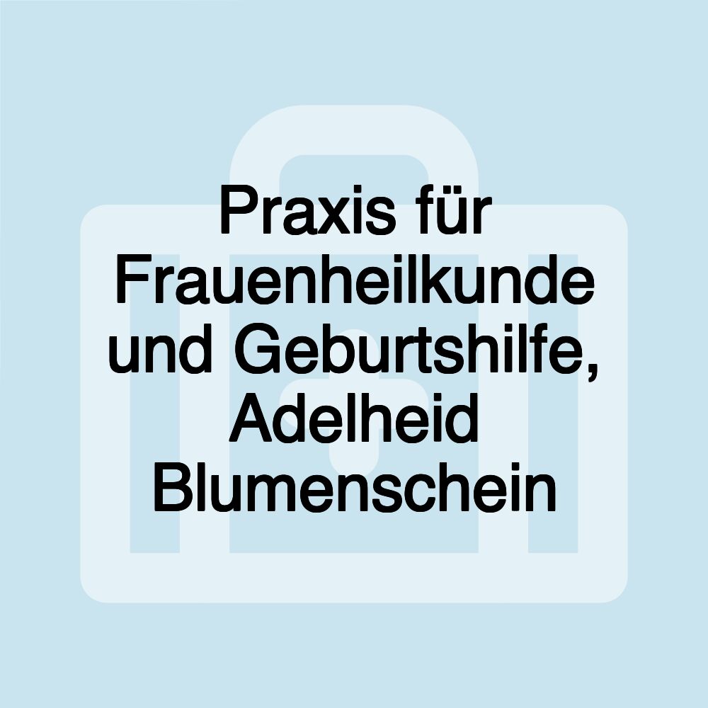 Praxis für Frauenheilkunde und Geburtshilfe, Adelheid Blumenschein