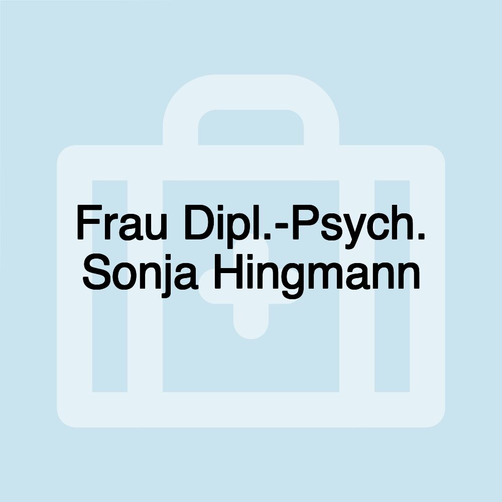 Frau Dipl.-Psych. Sonja Hingmann