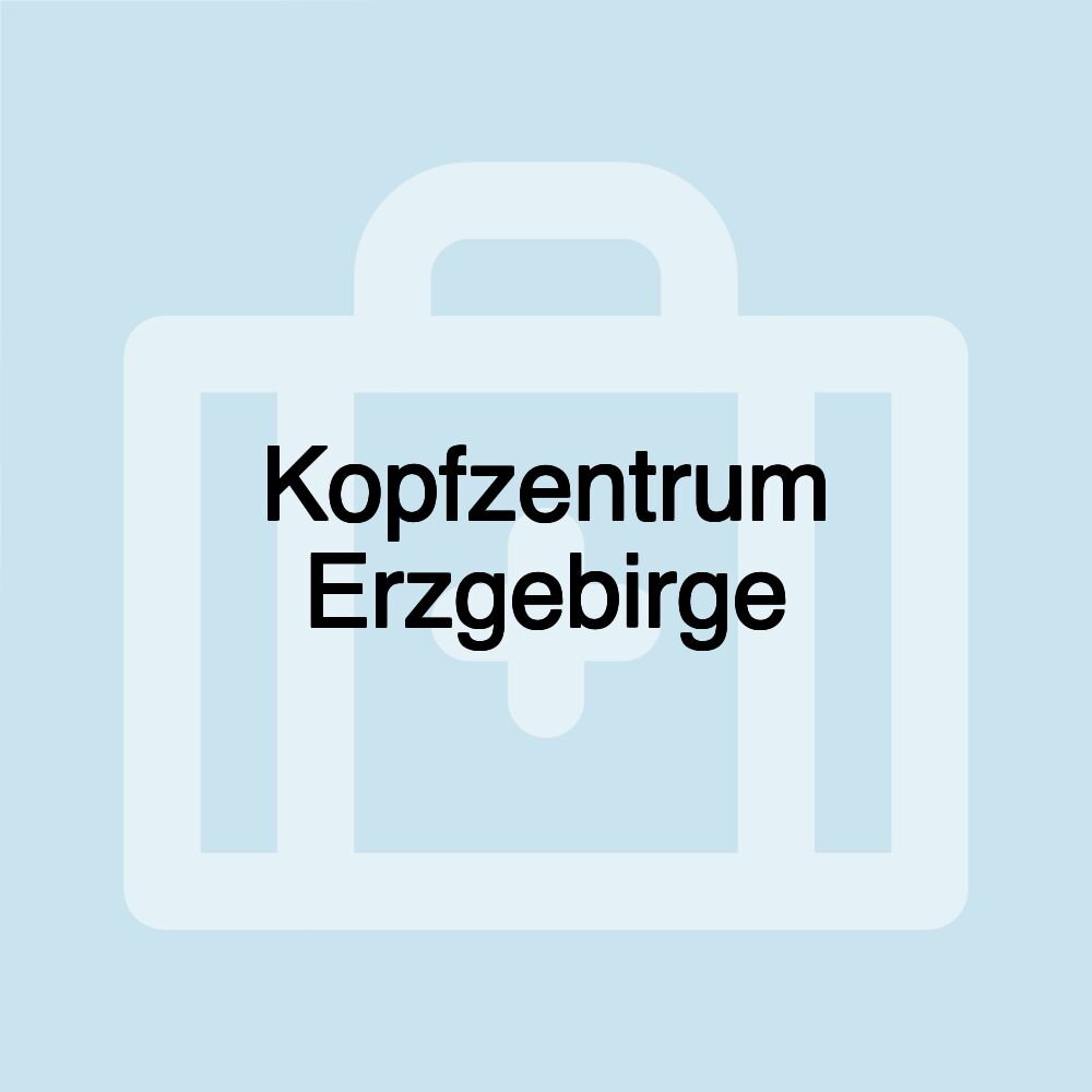 Kopfzentrum Erzgebirge