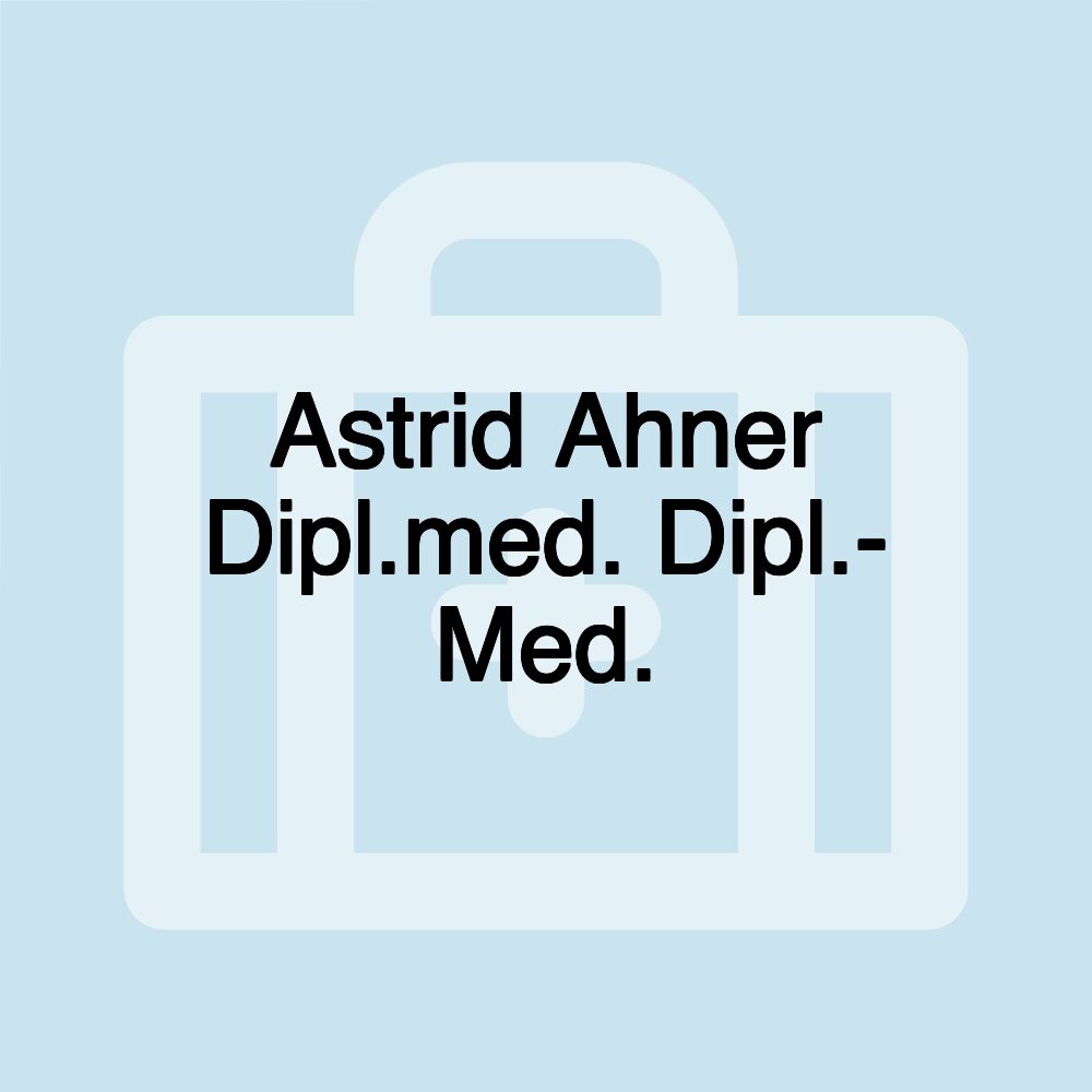 Astrid Ahner Dipl.med. Dipl.- Med.