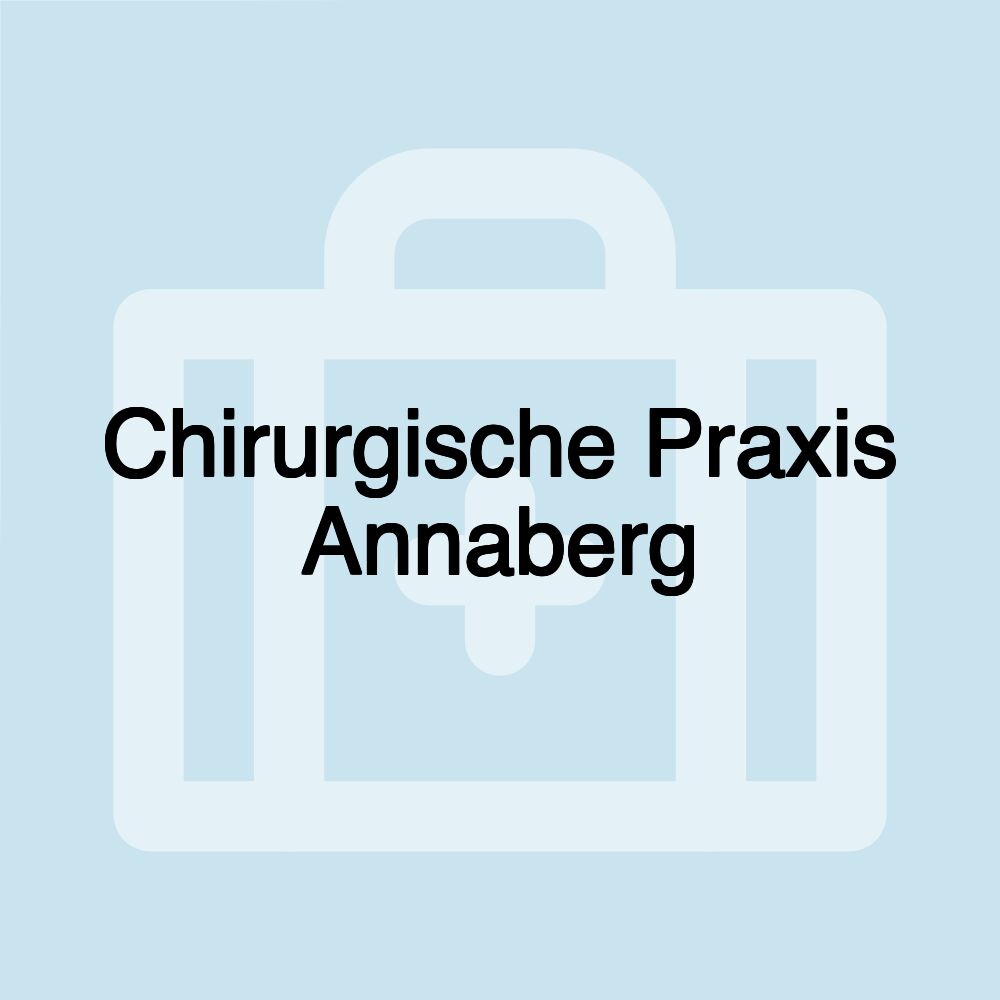 Chirurgische Praxis Annaberg