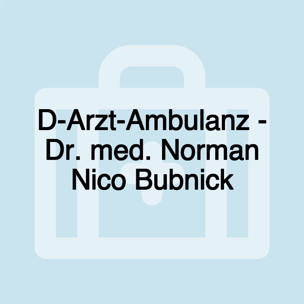 D-Arzt-Ambulanz - Dr. med. Norman Nico Bubnick