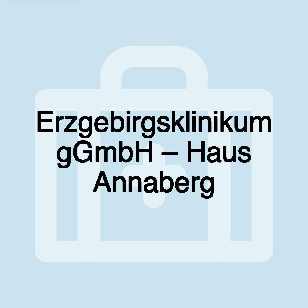 Erzgebirgsklinikum gGmbH – Haus Annaberg