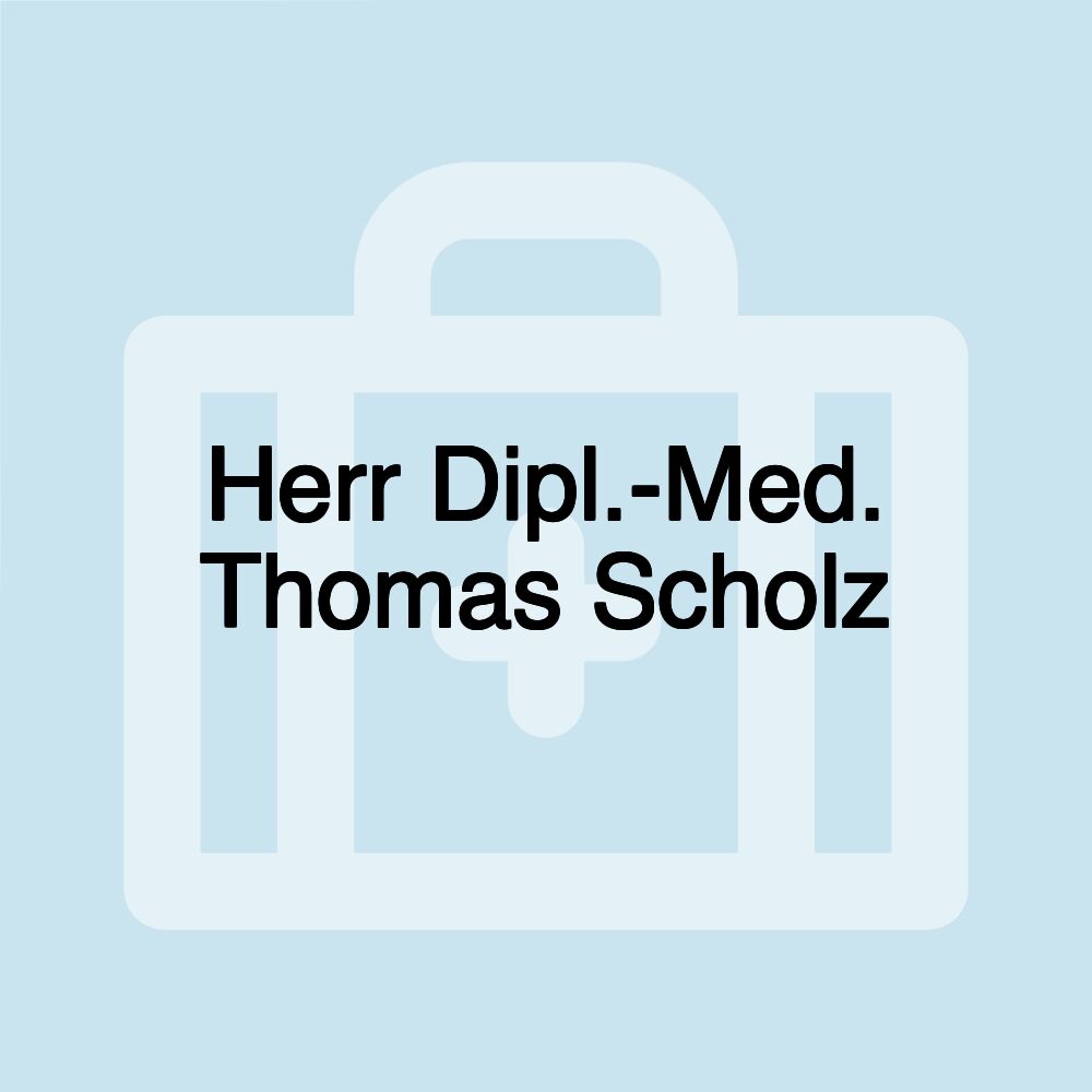 Herr Dipl.-Med. Thomas Scholz