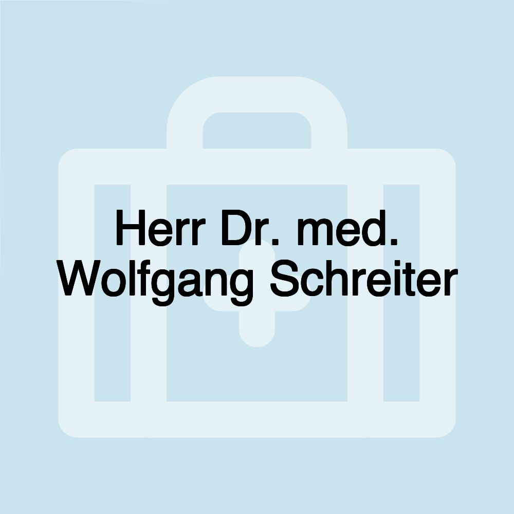 Herr Dr. med. Wolfgang Schreiter