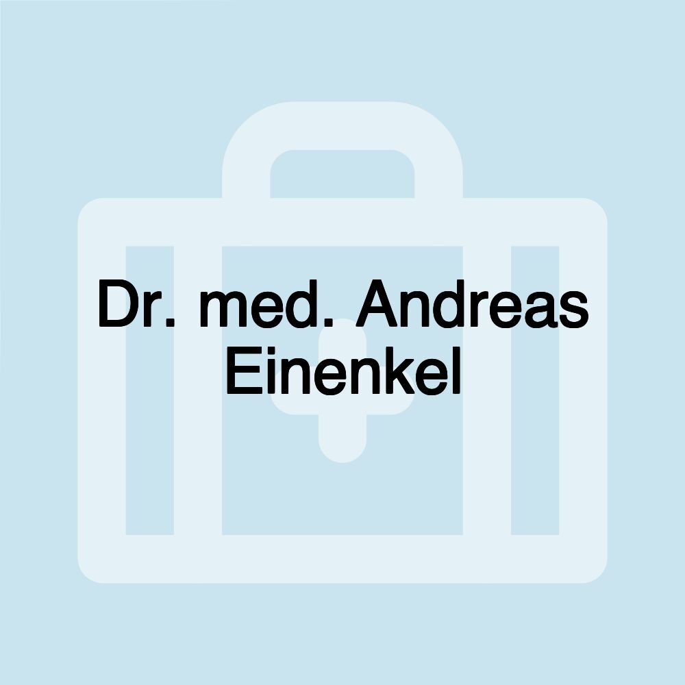 Dr. med. Andreas Einenkel