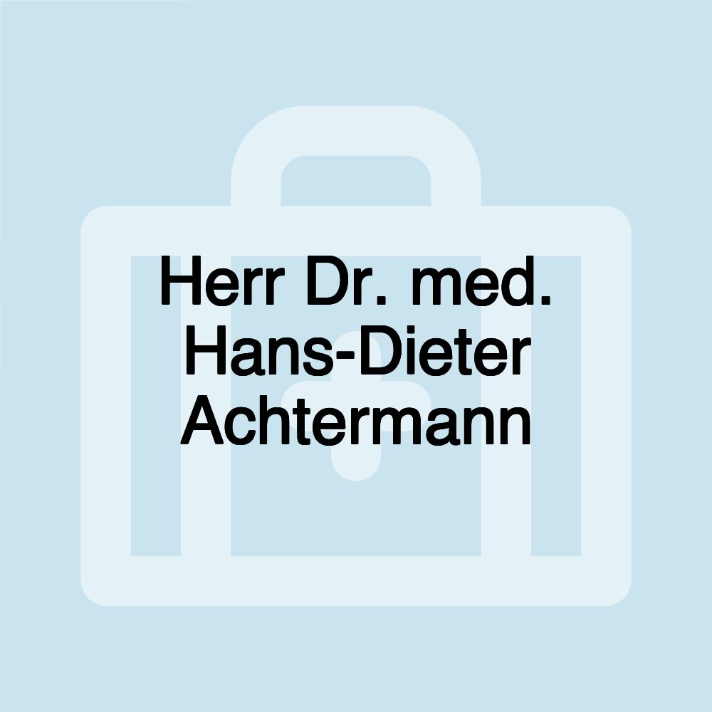 Herr Dr. med. Hans-Dieter Achtermann