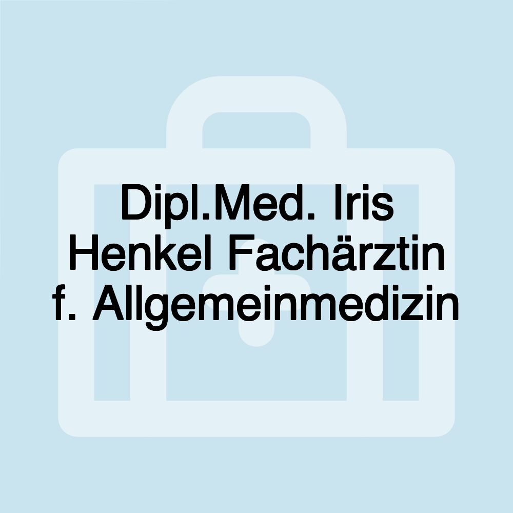 Dipl.Med. Iris Henkel Fachärztin f. Allgemeinmedizin