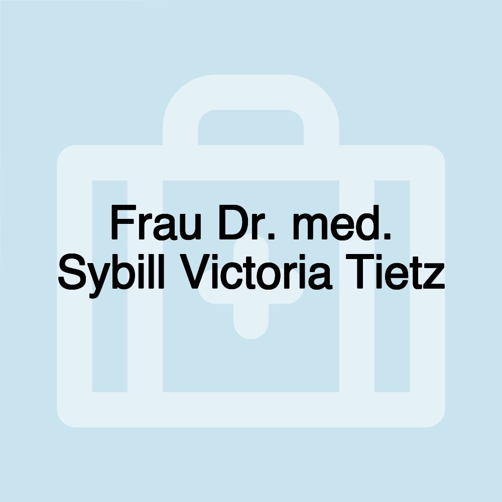 Frau Dr. med. Sybill Victoria Tietz