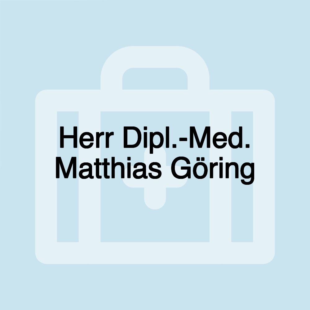 Herr Dipl.-Med. Matthias Göring