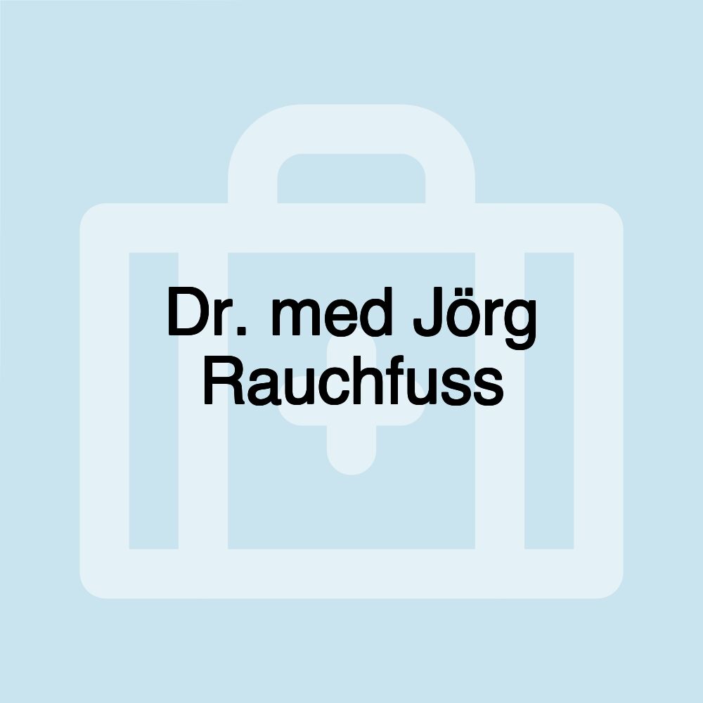 Dr. med Jörg Rauchfuss