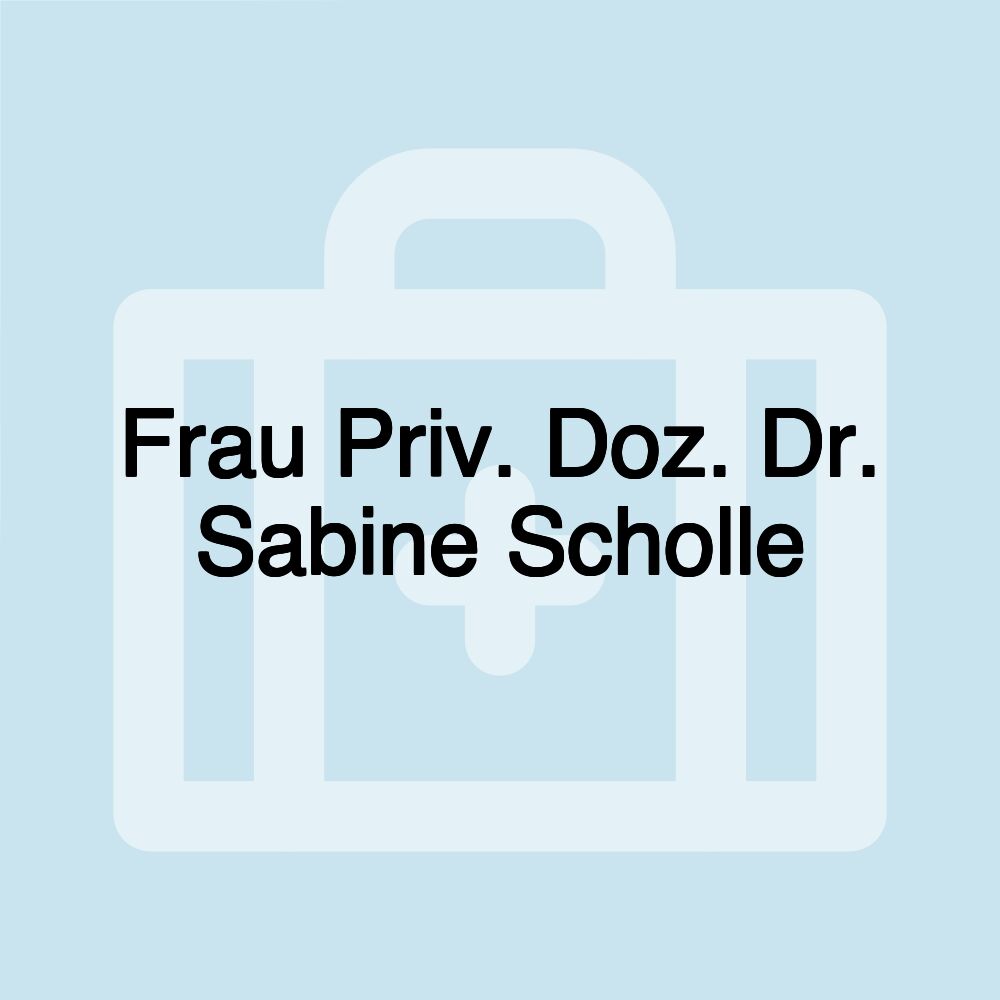 Frau Priv. Doz. Dr. Sabine Scholle