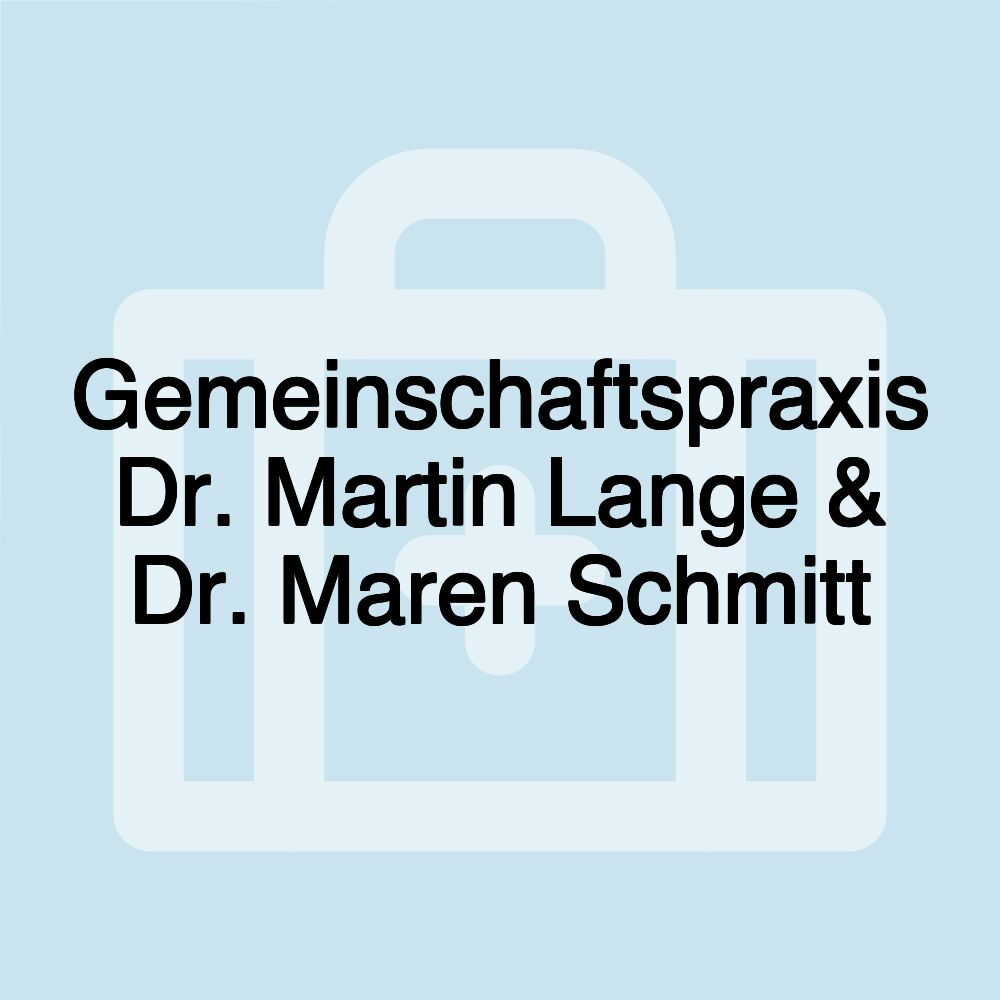 Gemeinschaftspraxis Dr. Martin Lange & Dr. Maren Schmitt