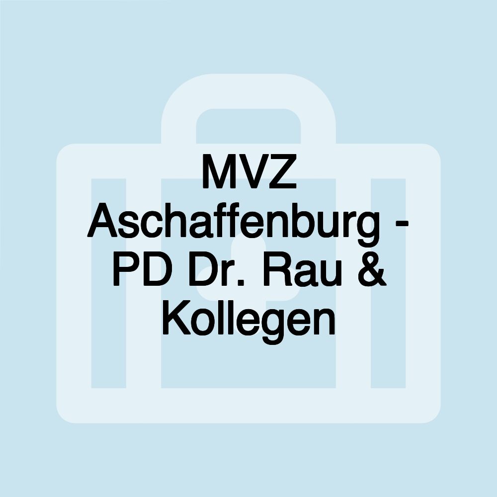 MVZ Aschaffenburg - PD Dr. Rau & Kollegen