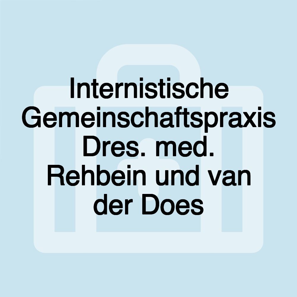 Internistische Gemeinschaftspraxis Dres. med. Rehbein und van der Does