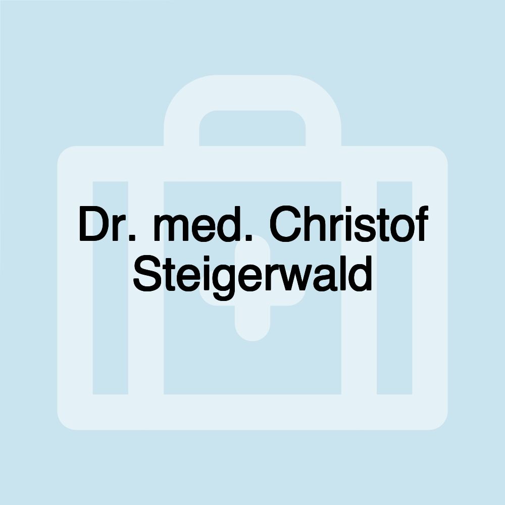 Dr. med. Christof Steigerwald