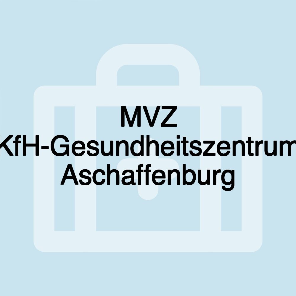 MVZ KfH-Gesundheitszentrum Aschaffenburg