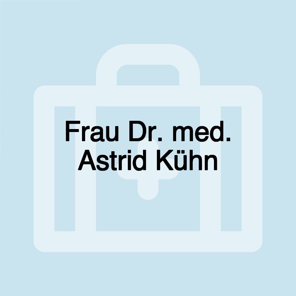 Frau Dr. med. Astrid Kühn