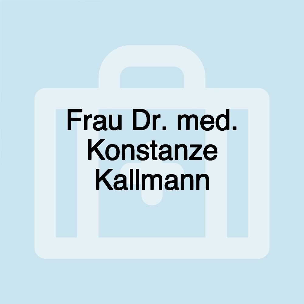 Frau Dr. med. Konstanze Kallmann