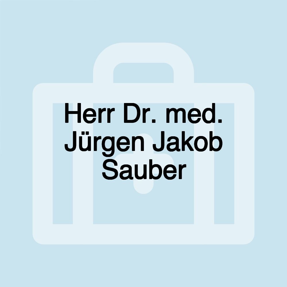 Herr Dr. med. Jürgen Jakob Sauber