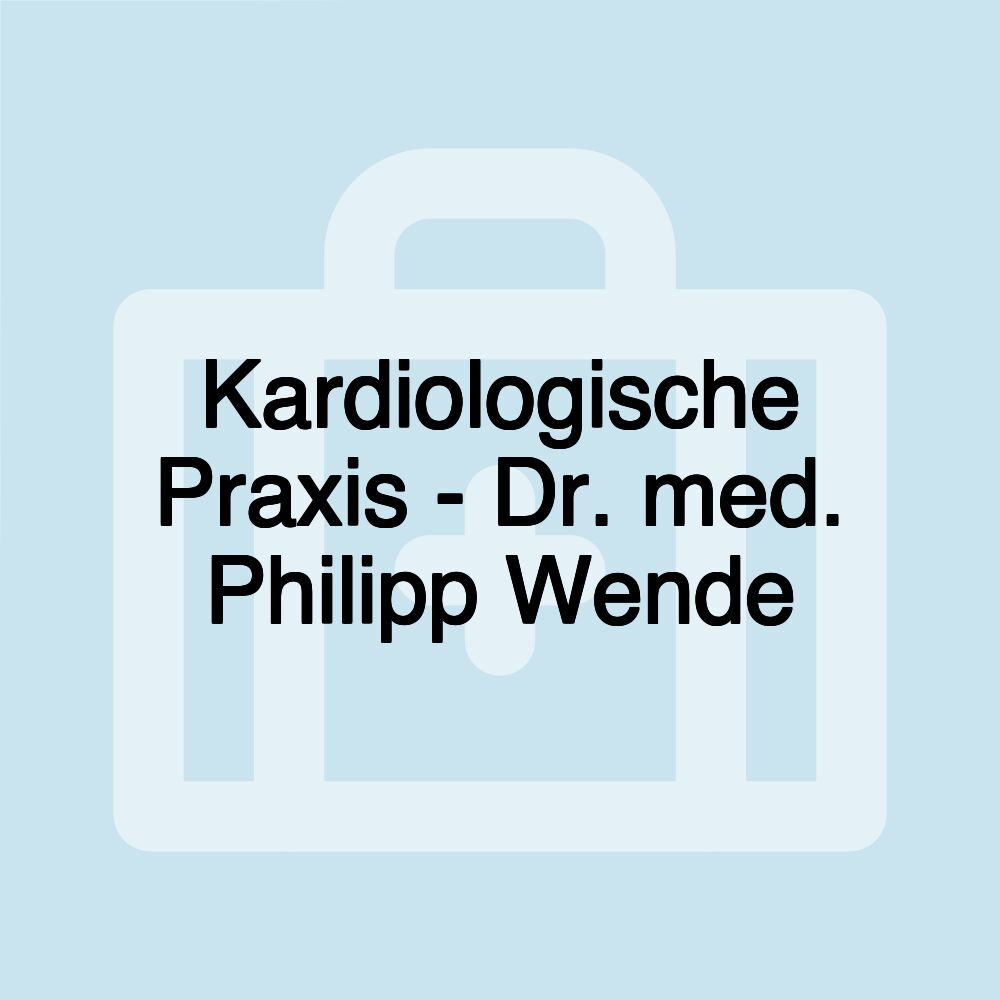 Kardiologische Praxis - Dr. med. Philipp Wende