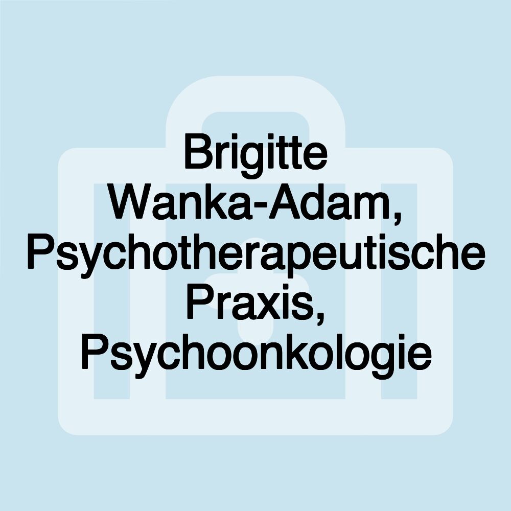 Brigitte Wanka-Adam, Psychotherapeutische Praxis, Psychoonkologie