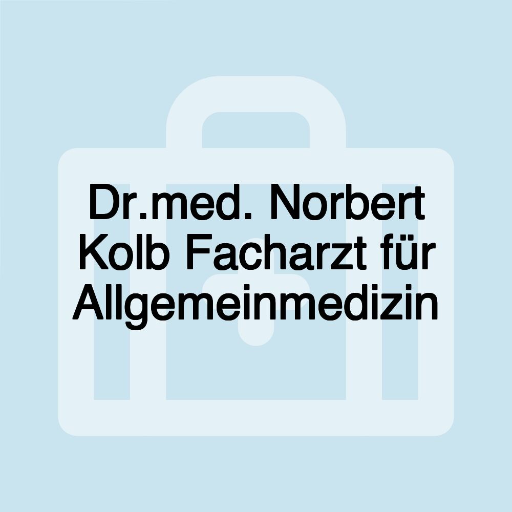 Dr.med. Norbert Kolb Facharzt für Allgemeinmedizin