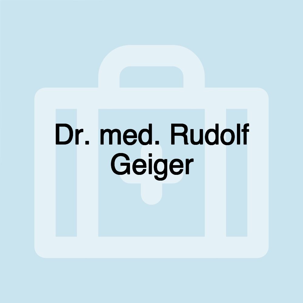 Dr. med. Rudolf Geiger