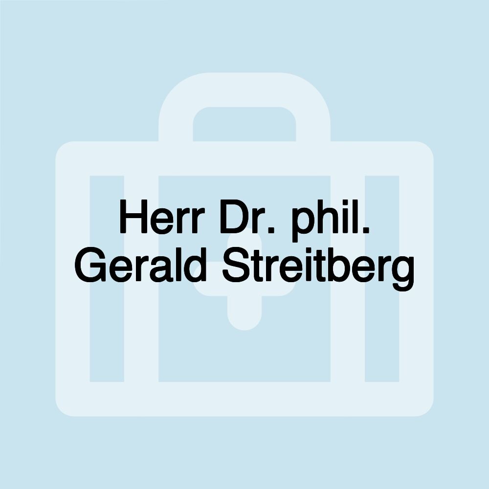 Herr Dr. phil. Gerald Streitberg