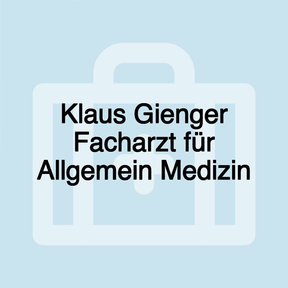 Klaus Gienger Facharzt für Allgemein Medizin