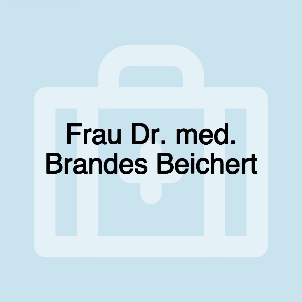 Frau Dr. med. Brandes Beichert