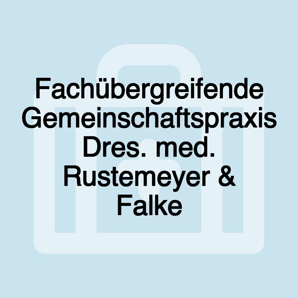 Fachübergreifende Gemeinschaftspraxis Dres. med. Rustemeyer & Falke