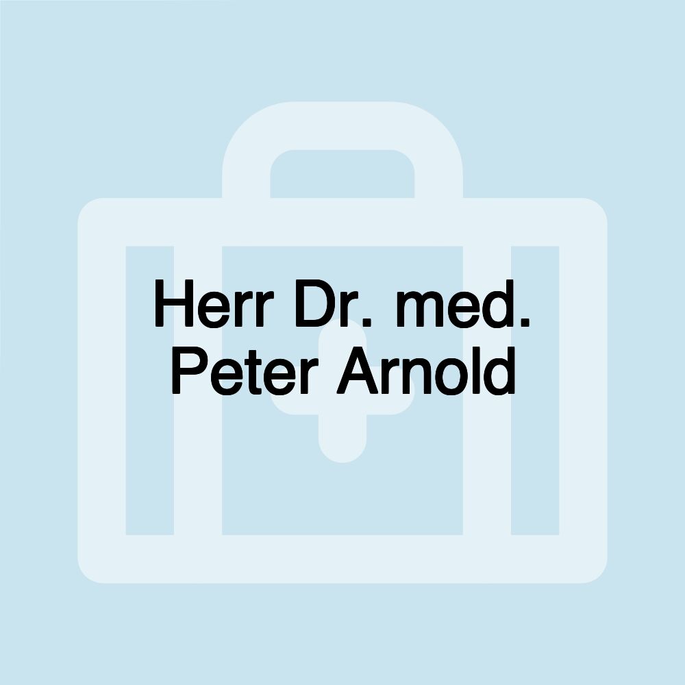 Herr Dr. med. Peter Arnold