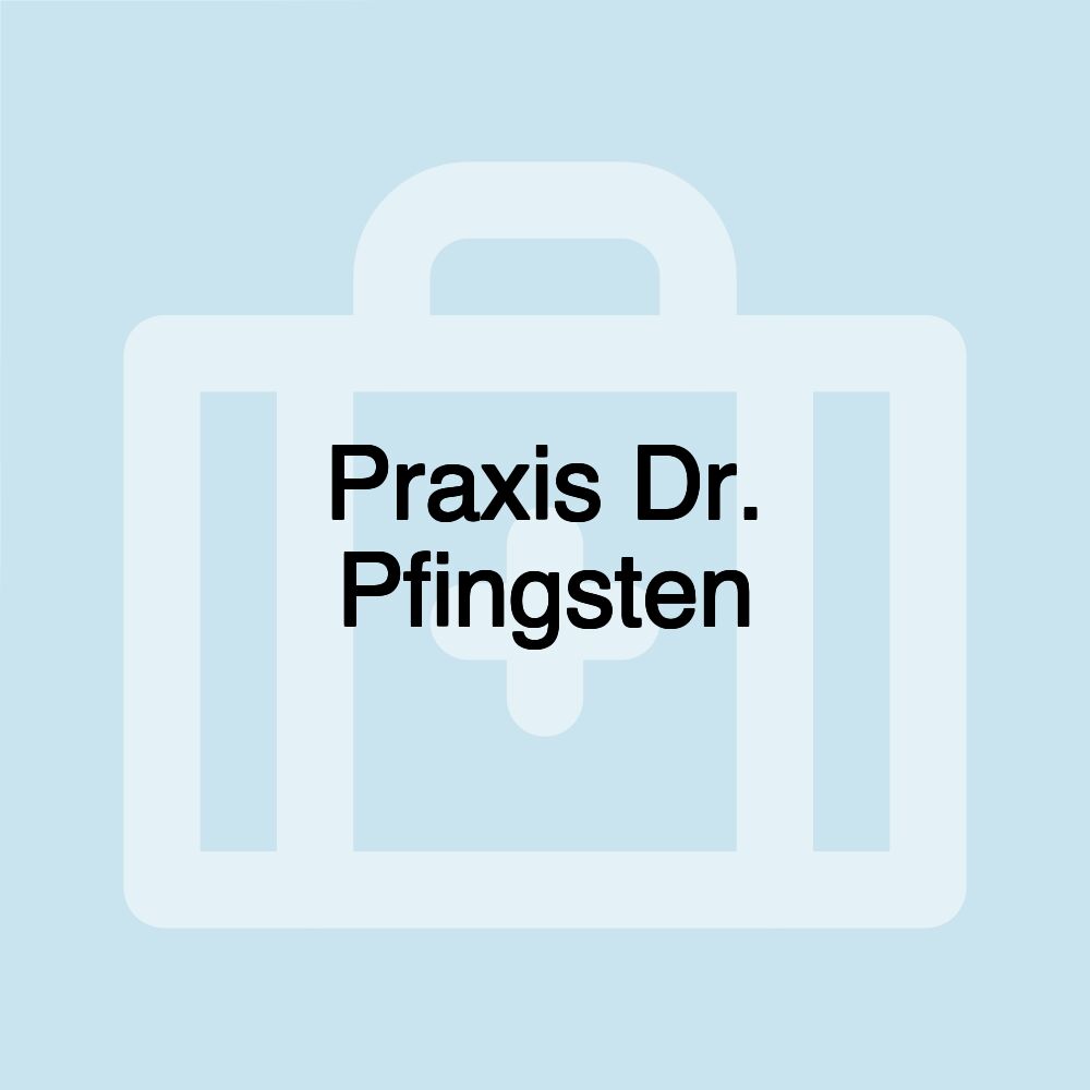 Praxis Dr. Pfingsten