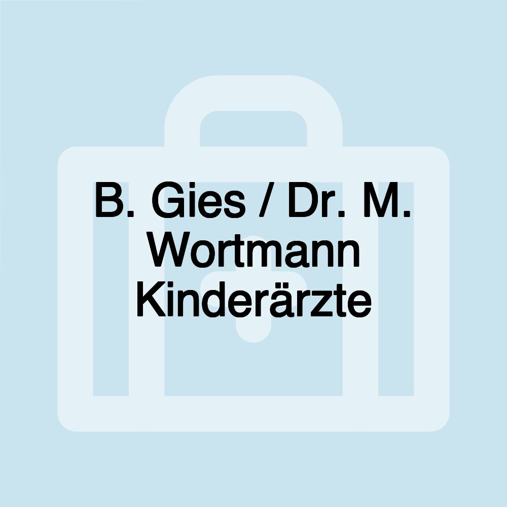 B. Gies / Dr. M. Wortmann Kinderärzte