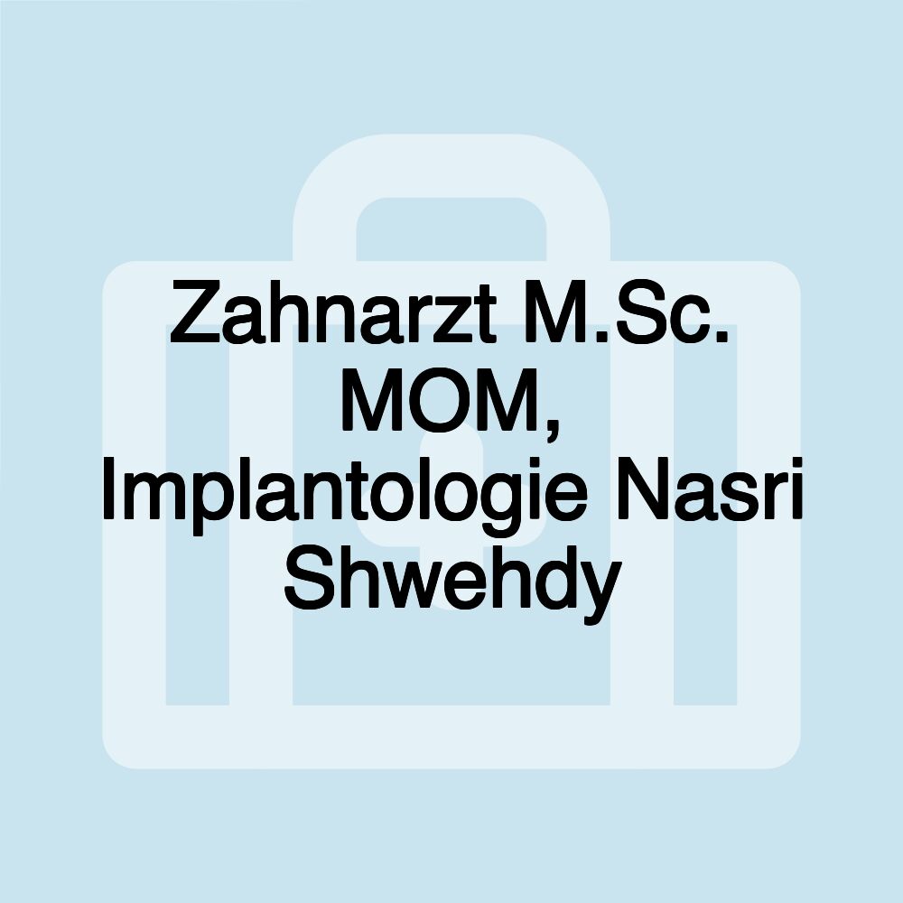 Zahnarzt M.Sc. MOM, Implantologie Nasri Shwehdy