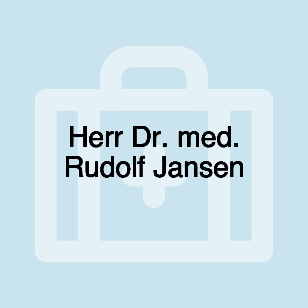 Herr Dr. med. Rudolf Jansen