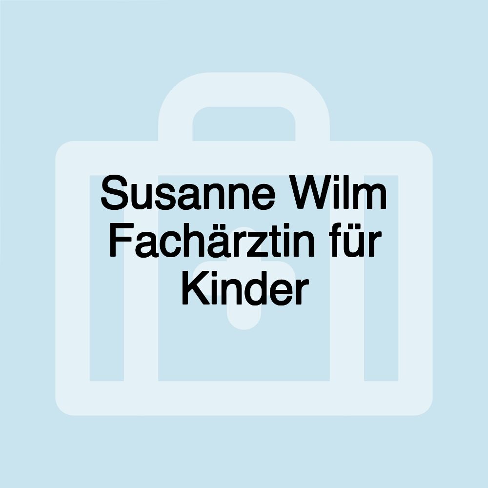 Susanne Wilm Fachärztin für Kinder