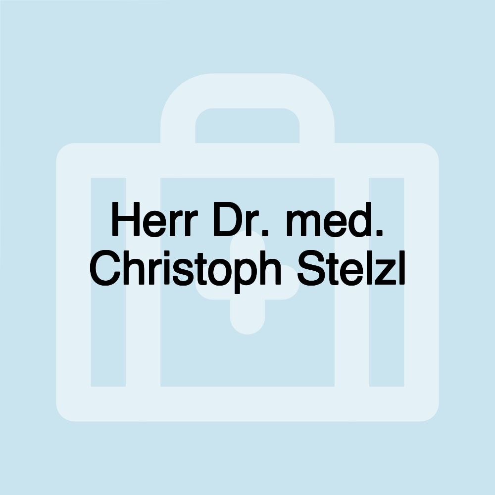 Herr Dr. med. Christoph Stelzl