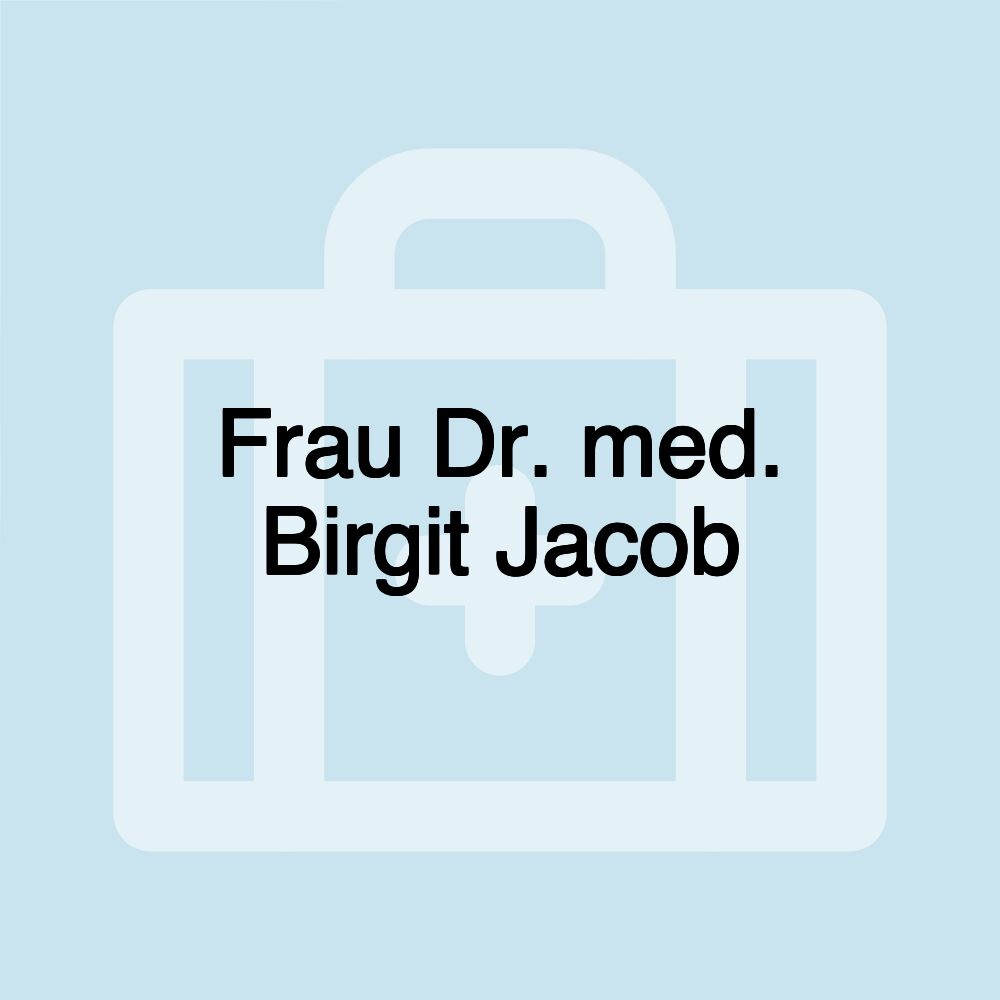 Frau Dr. med. Birgit Jacob