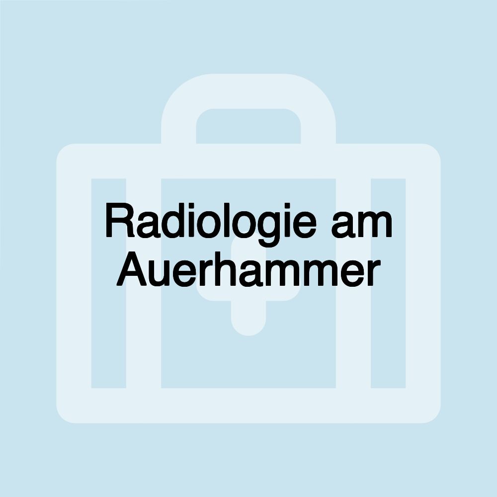 Radiologie am Auerhammer