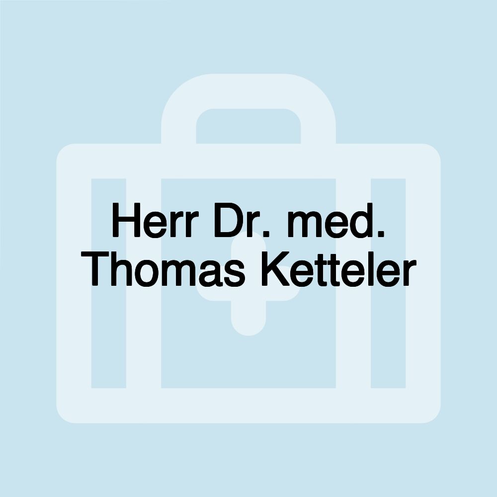 Herr Dr. med. Thomas Ketteler