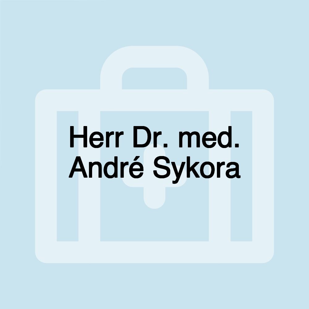 Herr Dr. med. André Sykora