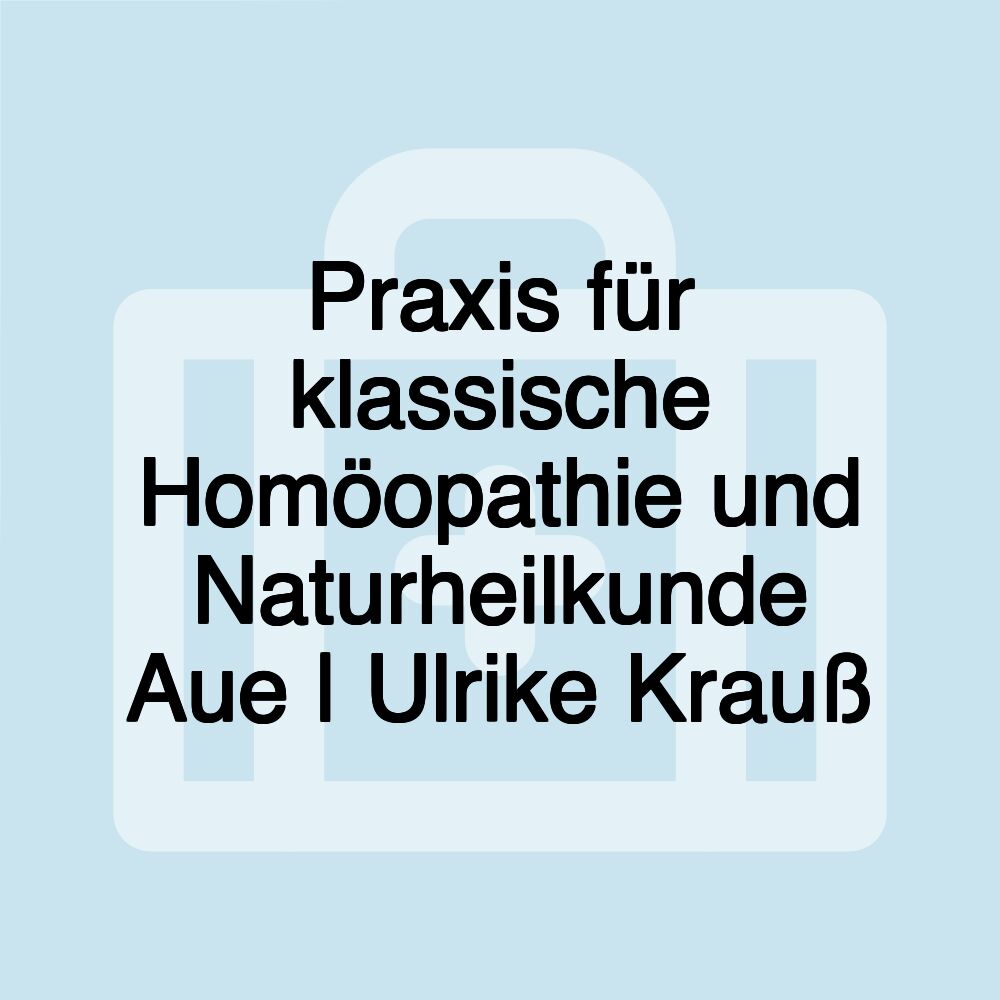 Praxis für klassische Homöopathie und Naturheilkunde Aue | Ulrike Krauß