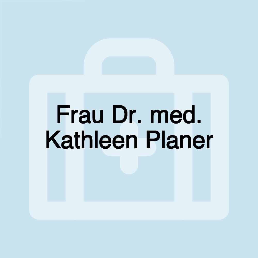 Frau Dr. med. Kathleen Planer