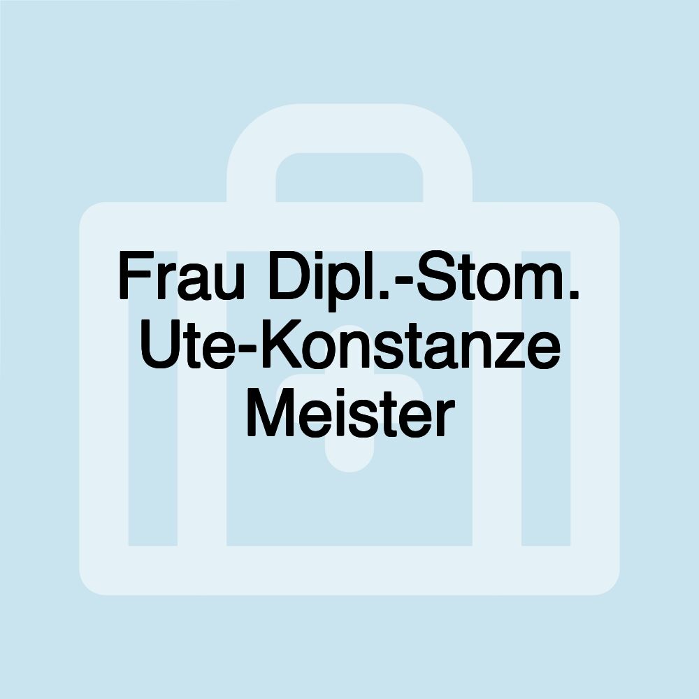 Frau Dipl.-Stom. Ute-Konstanze Meister