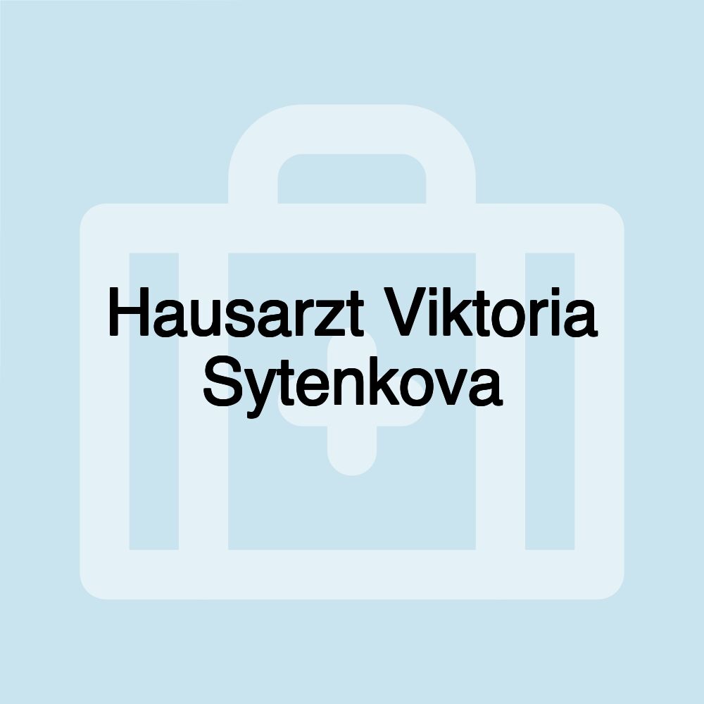 Hausarzt Viktoria Sytenkova