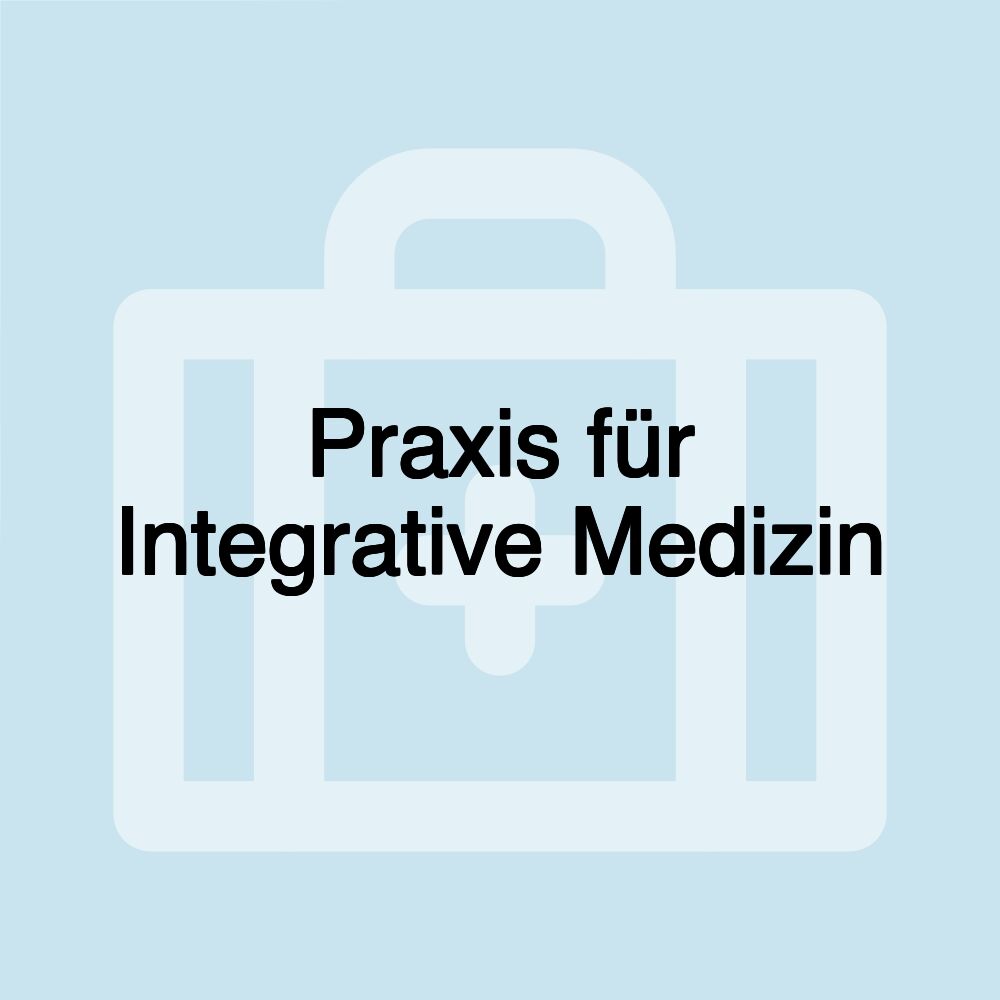 Praxis für Integrative Medizin